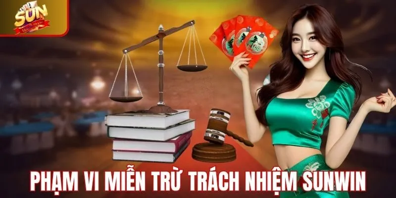 Phạm vi chính sách miễn trừ trách nhiệm Sunwin