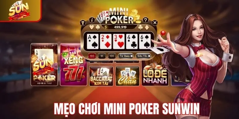 Mẹo chơi mini poker Sunwin hiệu quả