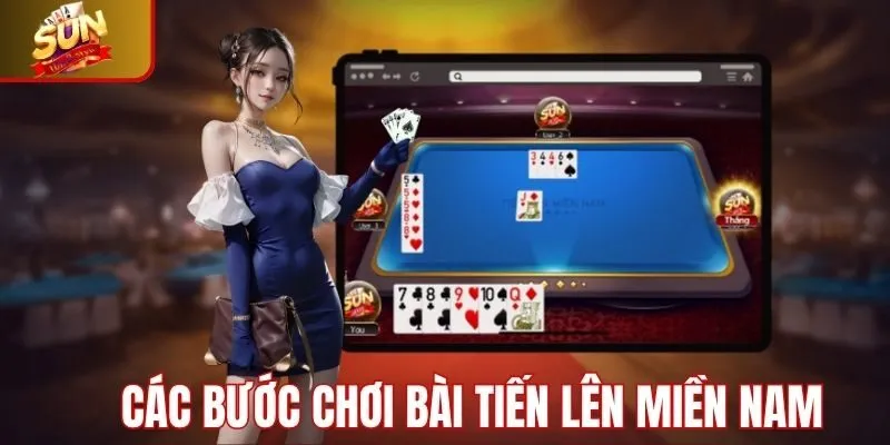 Các bước chơi tiến lên miền nam Sunwin chi tiết