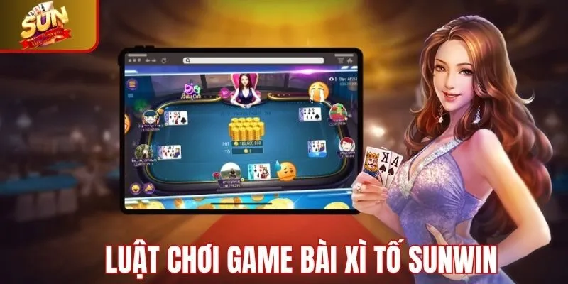 Nắm rõ luật chơi trong game xì tố Sunwin